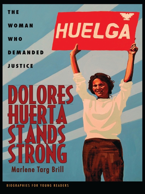 Title details for Dolores Huerta Stands Strong by Marlene Targ Brill - Available